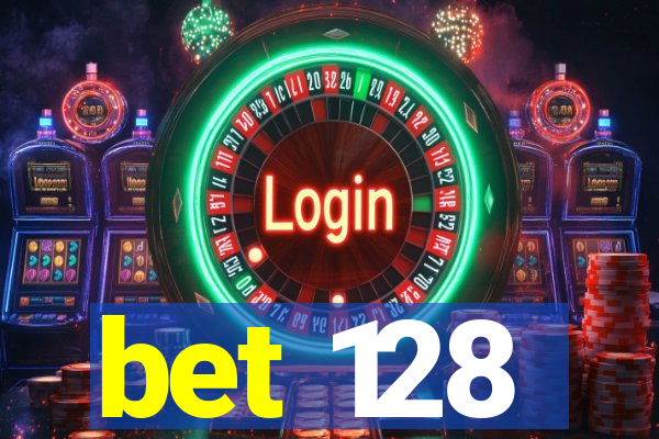 bet 128